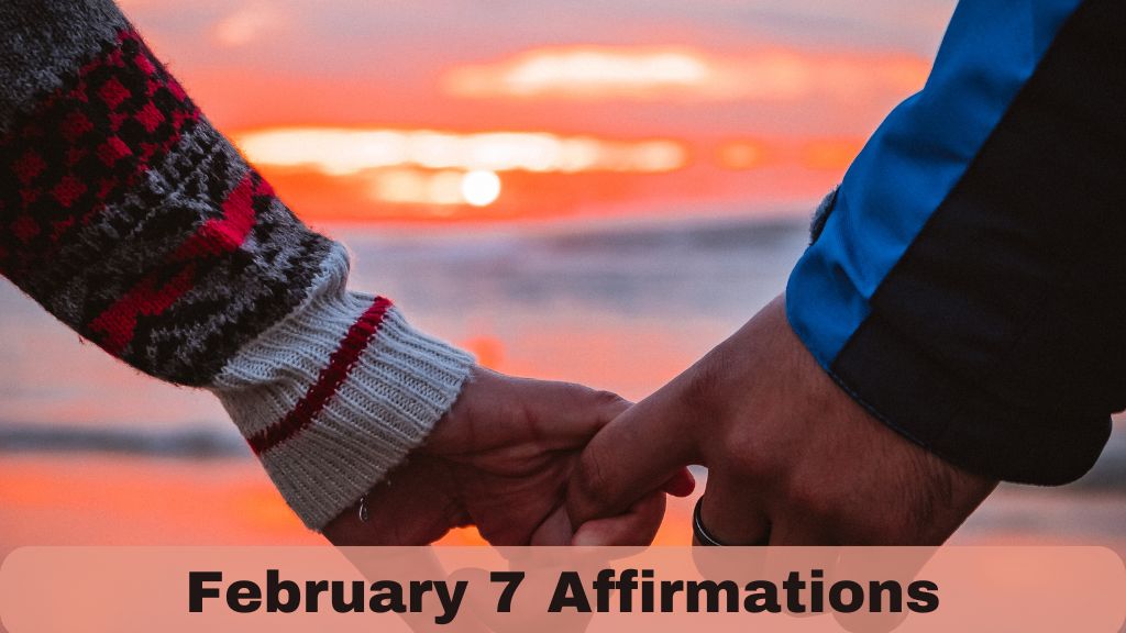 February 7 affirmations