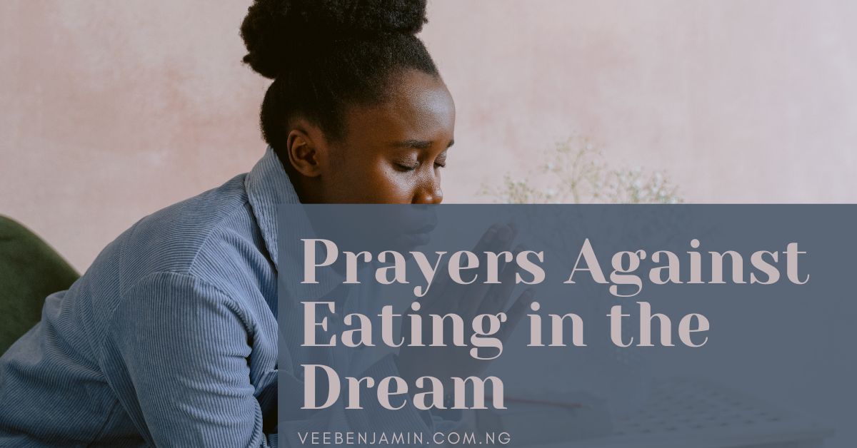 prayers Against Eating in the dream
