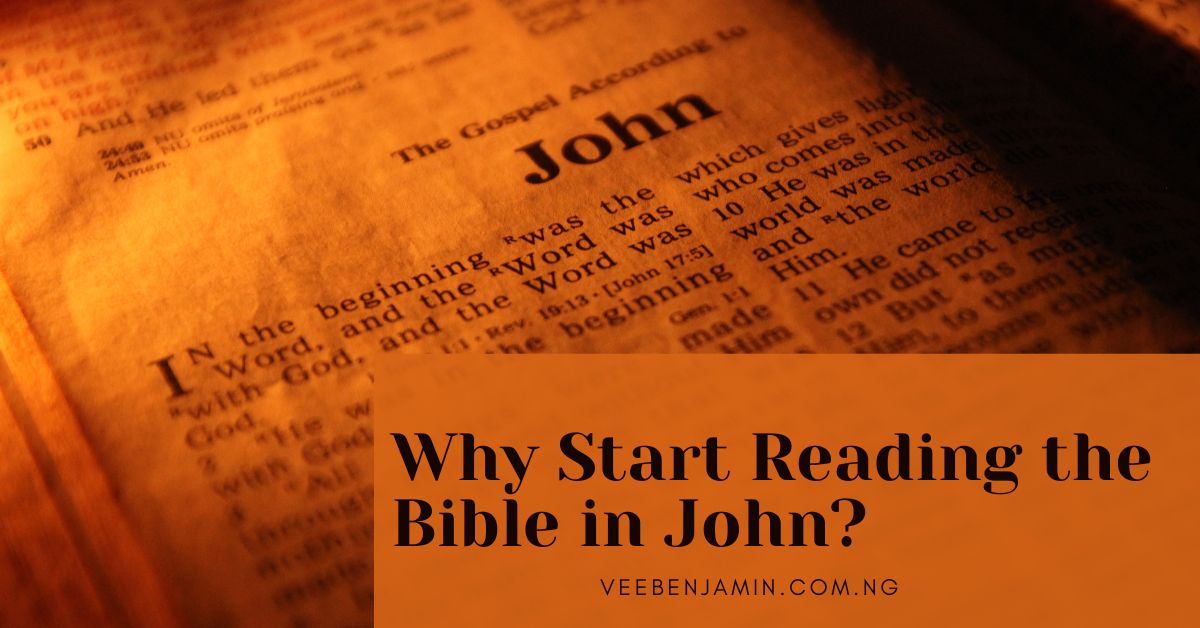 Why Start Reading the Bible in John?