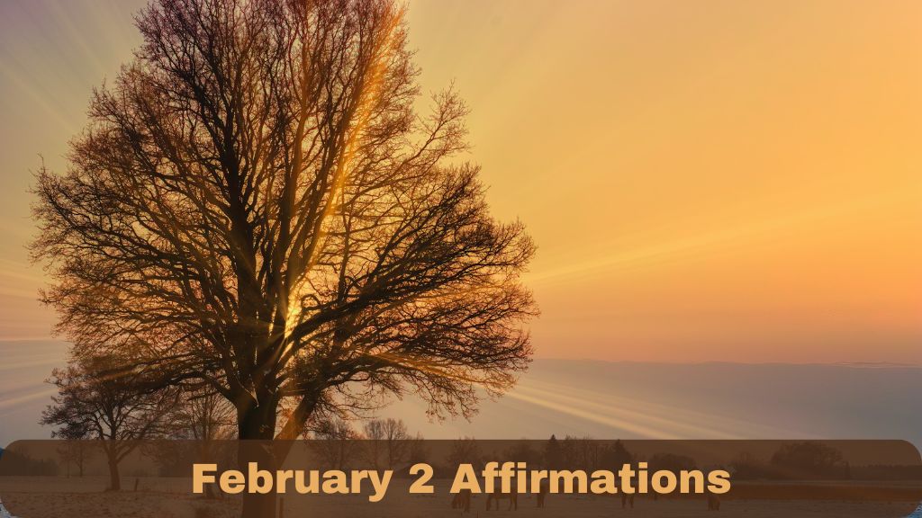 February 2 affirmations